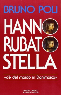 Hanno rubato Stella. C'è del marcio in Danimarca - [Edizioni del Girasole]