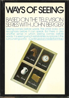 Ways of Seeing by John Berger (1973, Hardcover)