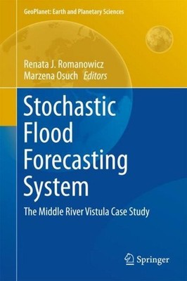 Stochastic Flood Forecasting System Renata J. Romanowicz