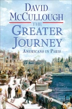 The Greater Journey: Americans in Paris - McCullough, David - Good - See con...