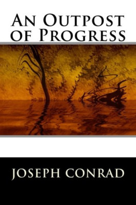 An Outpost of Progress - Paperback NEW Conrad, Joseph 01/05/2015