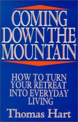 Coming Down the Mountain: How to Turn You- 9780809129652, paperback, Thomas Hart