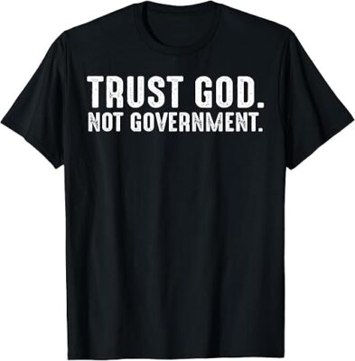 NEW LIMITED Trust God Not Government Design Tee Size S-3XL | eBay