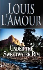 Under the Sweetwater Rim: A Novel - 9780553247602, paperback, Louis LAmour
