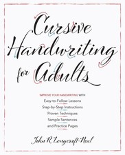 Cursive Handwriting for Adults: Easy-to-Follow Lessons, Step-by-Step Instruc...