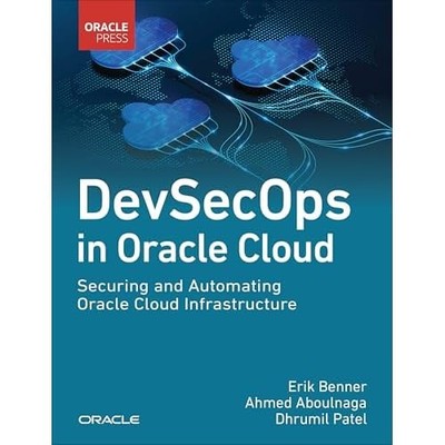 Devsecops in Oracle Cloud : Securing and Automating Ora -  NEW Ahmed Aboulnaga 2