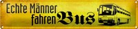 Blechschild Spruch 46X10Cm Echte MäNner Fahren Bus Dekoration