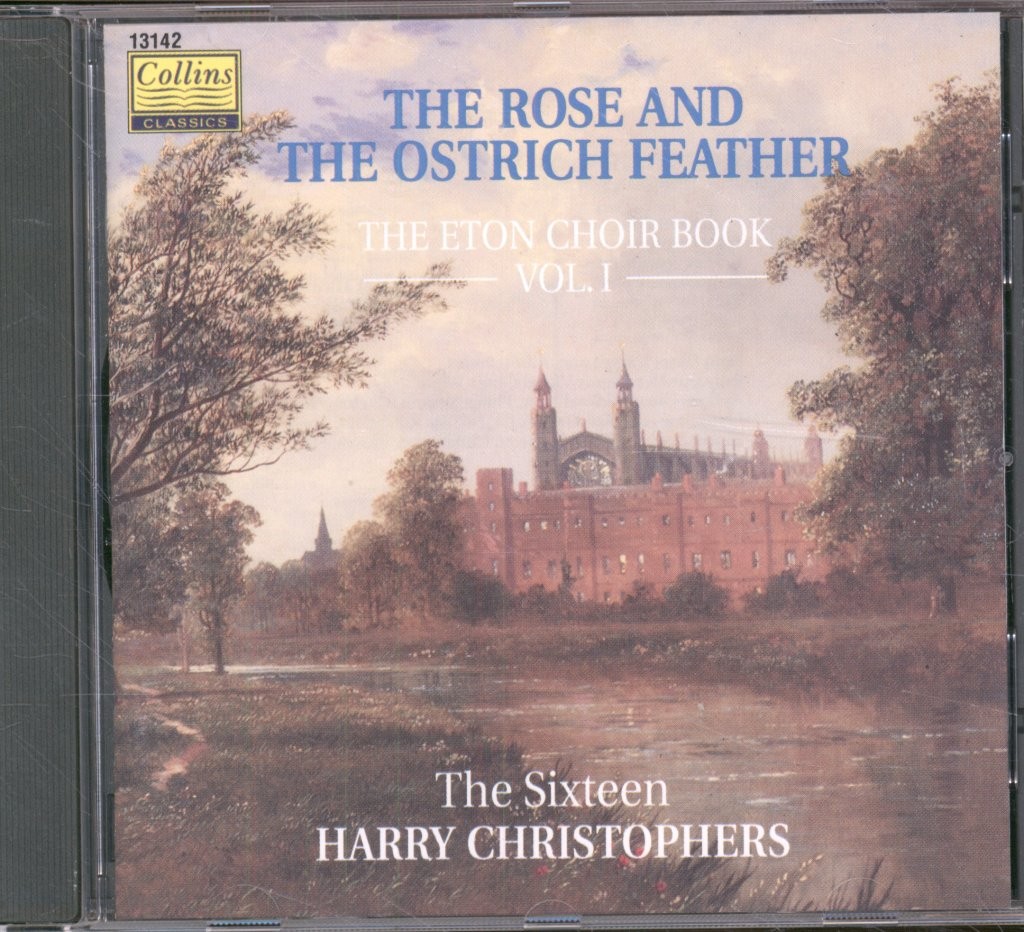 13142 Sixteen / Harry Christophers Rose and the Ostrich Feather: the Eton