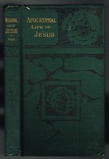 RARE 1887 Apocryphal Life of Jesus According to Extra Canonical Sources Pick