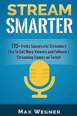 Stream Smarter by Wegner, Maxim
