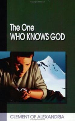 The One Who Knows God - 9780924722028, paperback, Clement of Alexandria