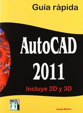 Autocad 2011 (incluye 2d y 3d) (Guia Rapida (inforbooks)),
