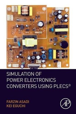 Simulation of Power Electronics Converters Using PLECS - 9780128173640