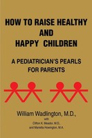 William Wadlington | How To Raise Healthy And Happy Children | Taschenbuch