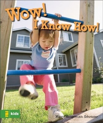 Wow! I Know How! by Missy Wolgemuth Schrader (Board book)