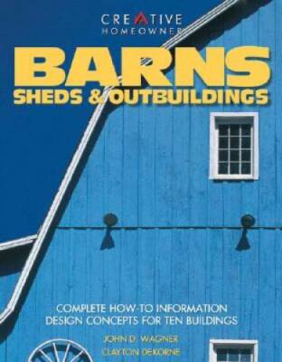 Barns, Sheds & Outbuildings: Complete How-To Information Design Concepts  - GOOD