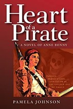 Heart of a Pirate : A Novel of Anne Bonny Paperback Pamela Johnso