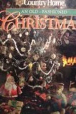 Country Home: An Old Fashioned Christmas - Hardcover By Lemmon, Jean - GOOD