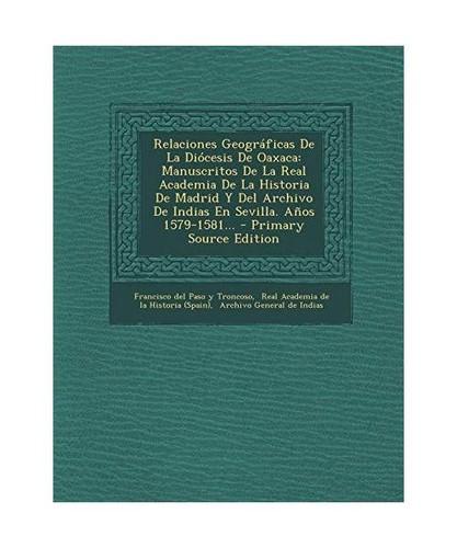 Relaciones Geograficas de la Diocesis de Oaxaca: Manuscritos de la Real Academia - Afbeelding 1 van 1