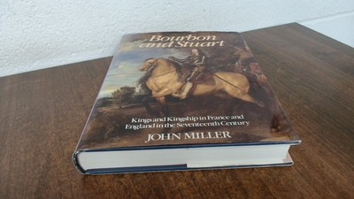 			Bourbon and Stuart: Kings and Kingship in France and England in t		