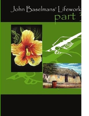 John Baselmans' Lifework (Part 3) by John Baselmans (English) Paperback Book