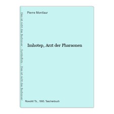 Imhotep, Arzt der Pharaonen Montlaur, Pierre: