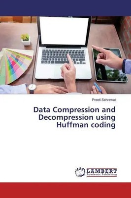Preeti Sehrawat | Data Compression and Decompression using Huffman coding | Buch