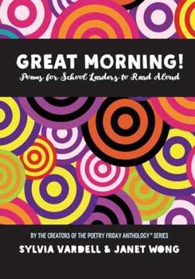 GREAT MORNING! Poems for School - Paperback, by Vardell Sylvia; Wong - Good