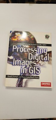 Processing Digital Images in GIS : A Tutorial Featuring ArcView and ARC/INFO by