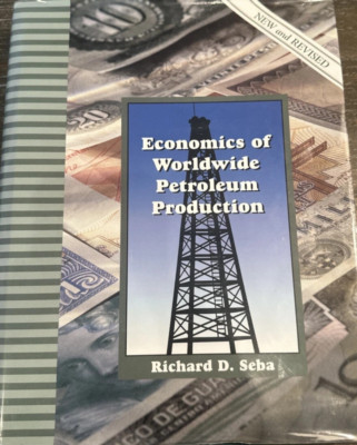ECONOMICS OF WORLDWIDE PETROLEUM PRODUCTION REVISED By Richard D. Seba