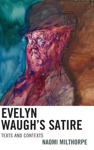 Thumbnail - Naomi Milthorpe Evelyn Waugh’s Satire (gebundene Ausgabe)