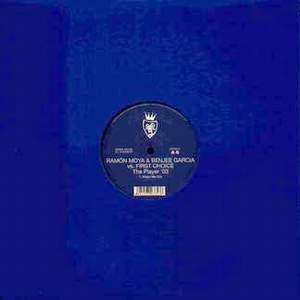 Ramón Moya* & Benjee Garcia Vs. First Choice - The Player '03 (12'')