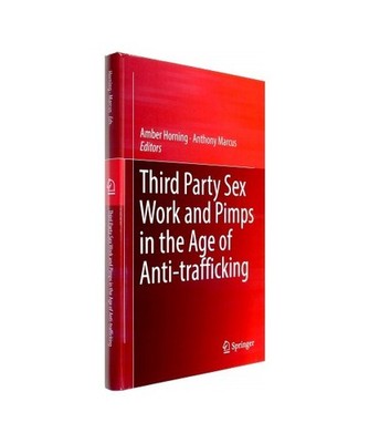 Third Party Sex Work and Pimps in the Age of Anti-trafficking