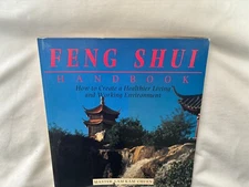 The Feng Shui Handbook : How to Create a Healthier Living and Working...