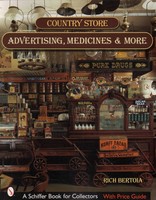 Country Store Advertising, Medicines, And More With 498 Color Photos, Country Store Advertising, Medicines, And More With 498 Color Photos,