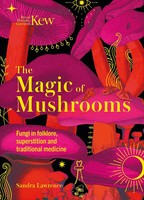 The Magic Of Mushrooms | Sandra Lawrence | Buch | Royal Botanic Gardens, Kew