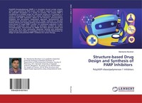 Structure-Based Drug Design And Synthesis Of Parp Inhibitors Manikanta Murahari