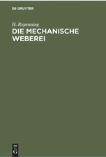 H. Repenning | Die mechanische Weberei | Buch | Deutsch | VIII | De Gruyter