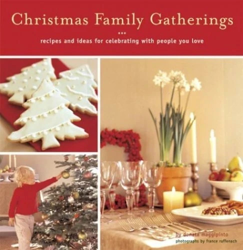 Christmas Family Gatherings : Recipes and Ideas for Celebrating with People...