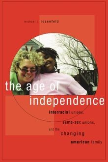 The Age of Independence: Interracial Unions, Same-Sex Un... | Buch | Zustand gut