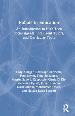 Robots in Education: An Introduction to High-Tech Social Agents, Intelligent Tut