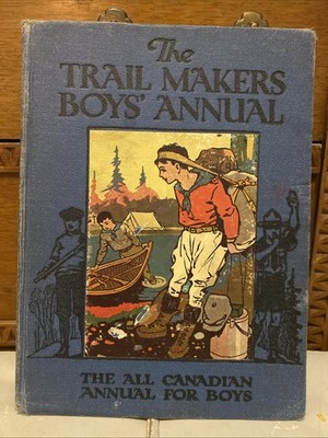 The Trail Makers Boys' Annual - All Canadian Annual For Boys Book For Scouts