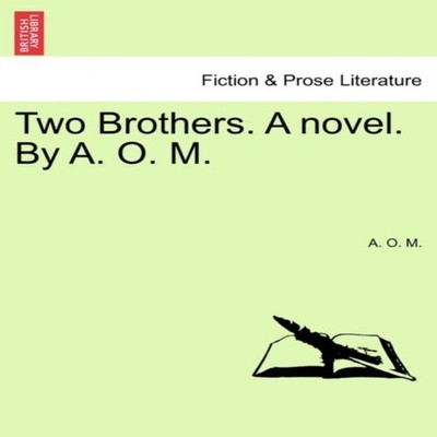 Two Brothers. A novel. By A. O. M. A. O. M. Paperback Creative Me