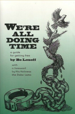 We're All Doing Time: A Guide for Getting Free by Bo Lozoff - NEW PAPERBACK! 