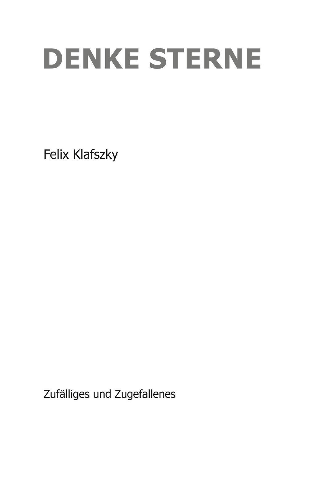 Thumbnail - Denke Sterne | Felix Klafszky | Zufälliges Und Zugefallenes |