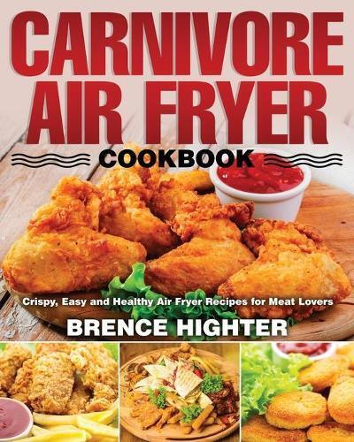 Thumbnail - Brence Highter Carnivore Air Fryer Cookbook (taschenbuch) (us Import)