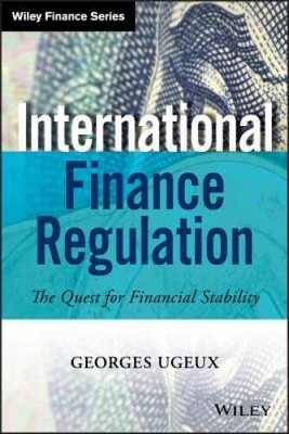 International Finance Regulation: The Quest for Financial Stability (Wile - GOOD