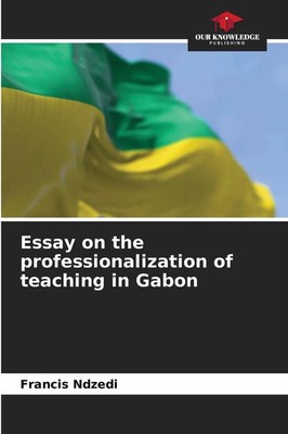 Francis Ndzedi | Essay on the professionalization of teaching in Gabon | Buch