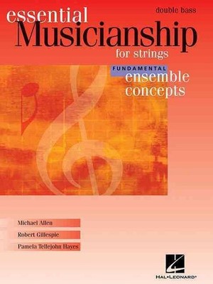Essential Musicianship for Strings: Double Bass: Fundamental Ensemble Concepts b