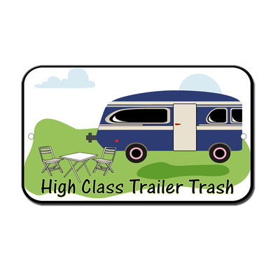 #ad High Class Trailer Trash Rv Camping Novelty Funny Metal Sign 8 in x 12 in $14.99